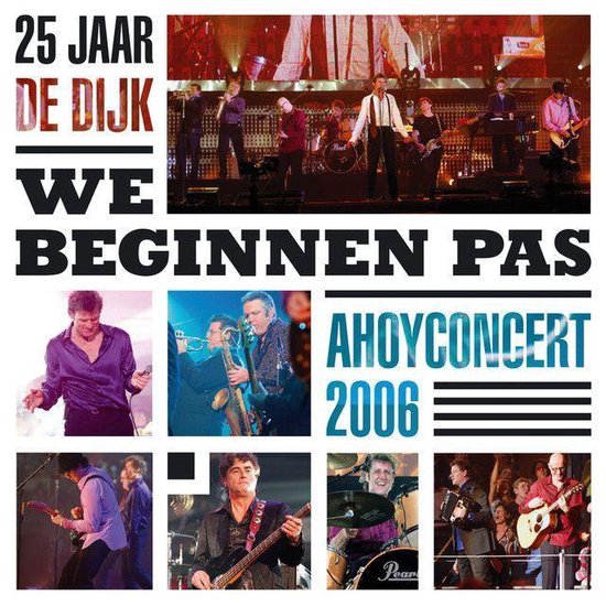 We Beginnen Pas/Ahoy Concert 2006 (2CD) - De Dijk - platenzaak.nl