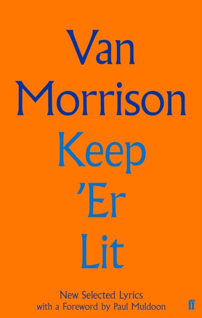 Keep 'Er Lit: New Selected Lyrics (Book) - Van Morrison - platenzaak.nl