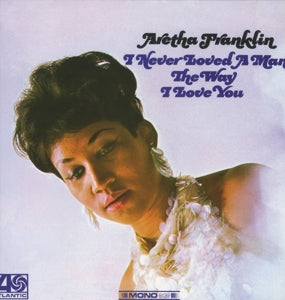 I Never Loved A Man (LP) - Aretha Franklin - platenzaak.nl