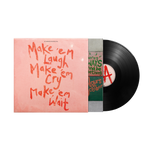 Make 'em Laugh Make 'em Cry Make 'em Wait: Recycled Black Vinyl