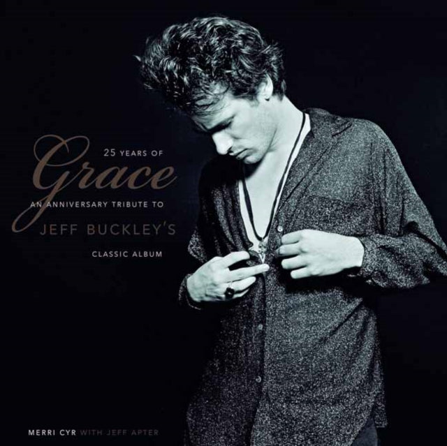 25 Years Of Grace: An Anniversary Tribute To Jeff Buckley's Classic Album (Book) - Jeff Buckley - platenzaak.nl
